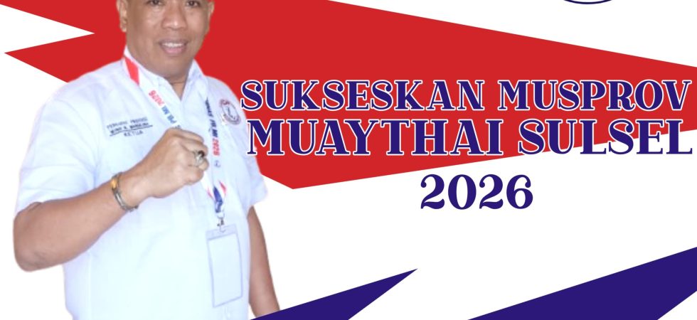 Kandidat Tunggal, Munir Mangkana Siap Pimpin Muaythai 