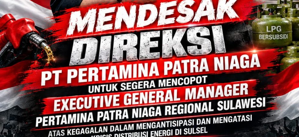Ketua Grib Jaya Sulsel: Copot Direksi PT Pertamina Patra Niaga Sulawesi atas Kegagalan dalam Mengatasi Krisi Distribusi Energi