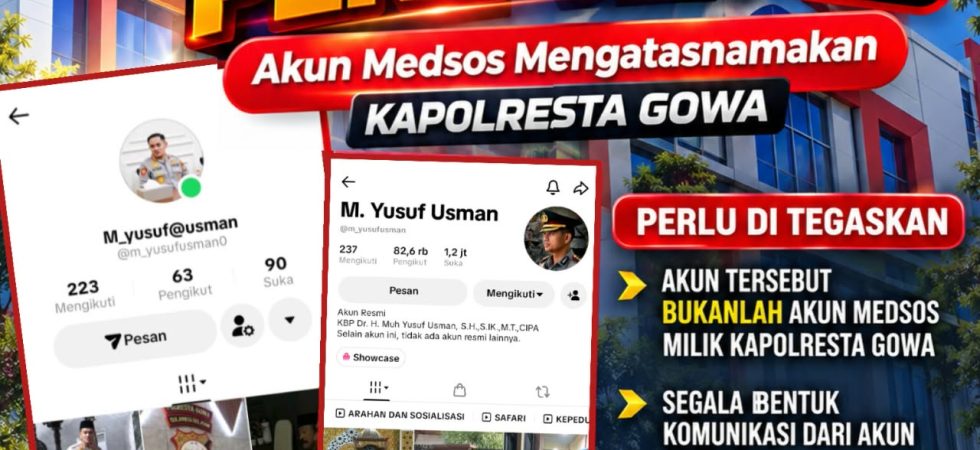 Waspada Penipuan, Masyarakat Diminta Waspadai Akun Medsos Mengatasnamakan Kapolresta Gowa