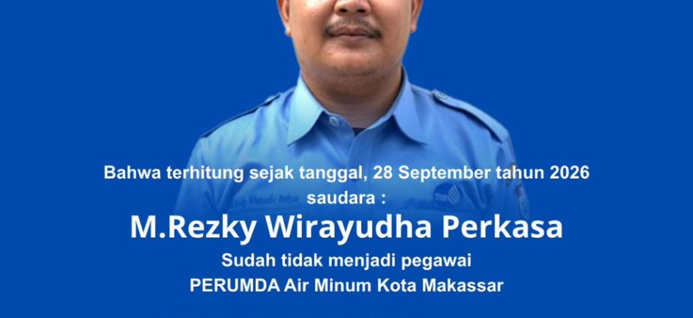 PDAM Makassar Umumkan M.Rezky Wirayudha Perkasa Bukan lagi Pegawai, Pelanggan Diminta Waspada Transaksi